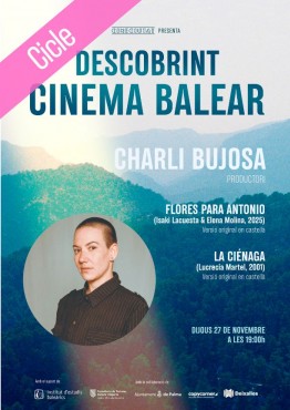 DESCOBRINT CINEMA BALEAR: FLORES PARA ANTÓNIO + LA CIÉNAGA.