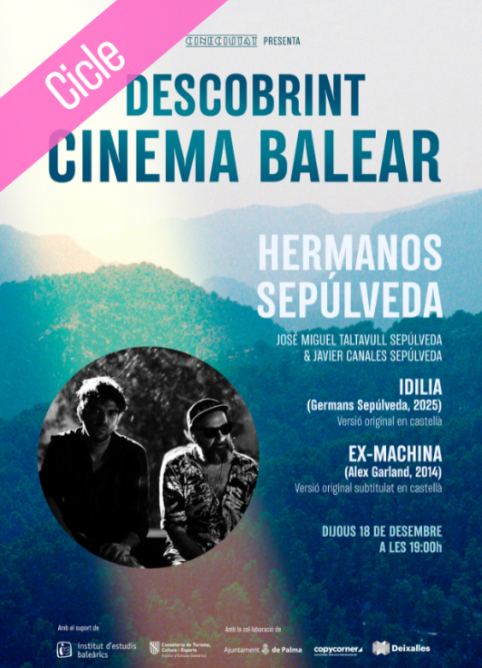 DESCOBRINT CINEMA BALEAR: ÍDILIA+ EX-MACHINA